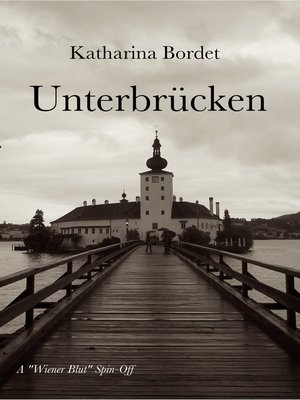 cover image of Unterbruecken (A Wiener Blut Short Story)